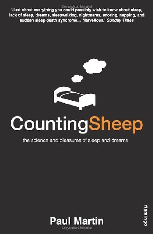 Counting Sheep: The Science and Pleasures of Sleep and Dreams - Martin, Paul