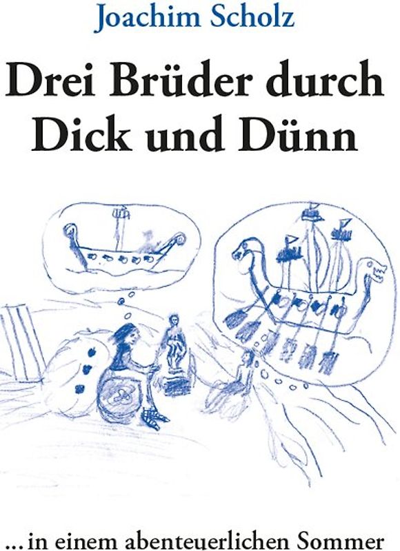Drei Brüder durch Dick und Dünn