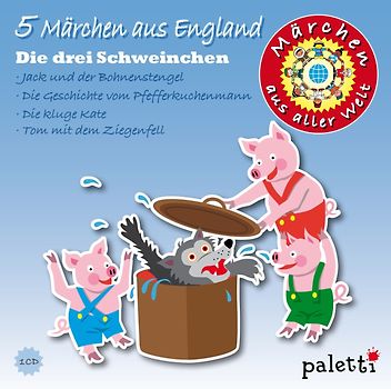 Märchen aus aller Welt: 5 Märchen aus England - Die drei Schweinchen