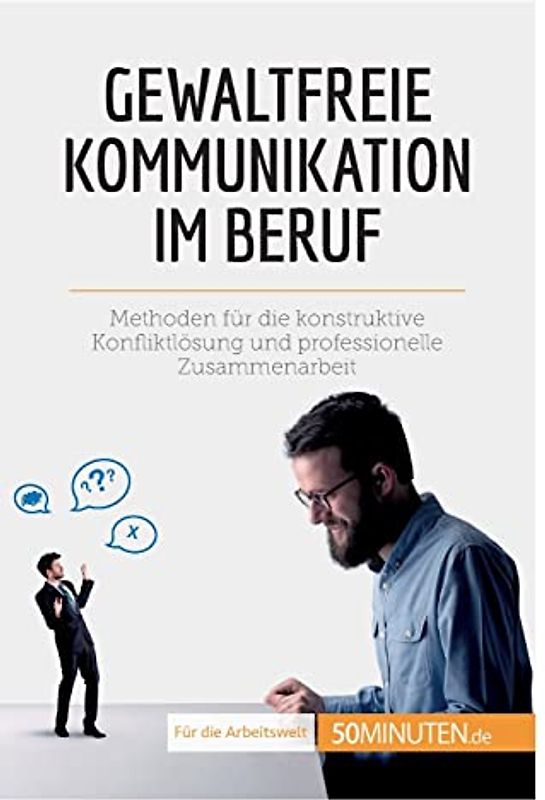 Gewaltfreie Kommunikation im Beruf