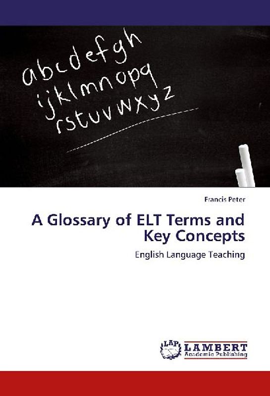A Glossary of ELT Terms and Key Concepts