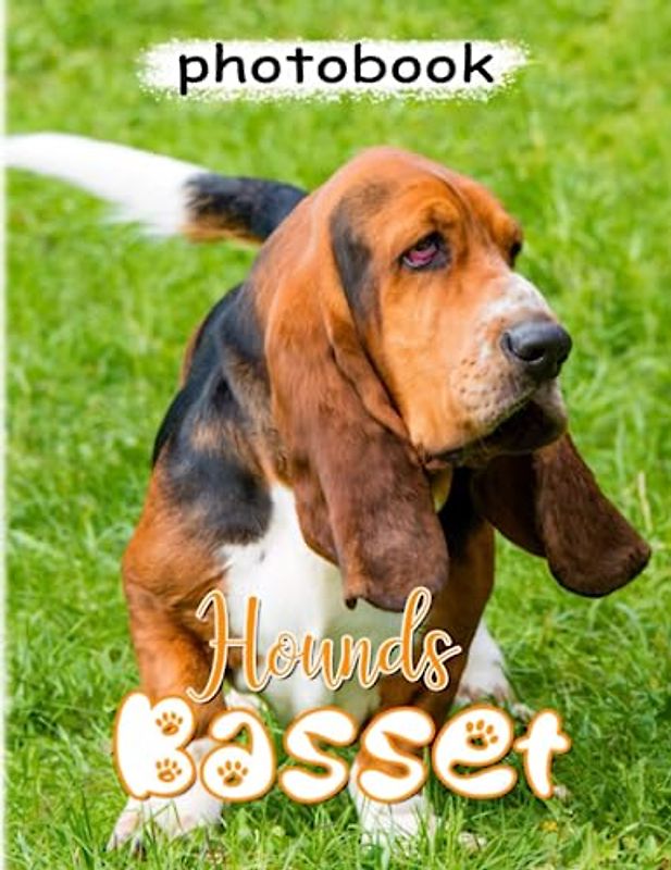 Basset Hounds Photobook: Collection Characters Short-Legged Breed of Dog Color Pages to Decor As Gifts | With 40+ Pages High Quality Pictures for Relaxation
