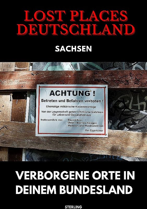 Lost Places Deutschland I Verborgene Orte in deinem Bundesland I Sachsen