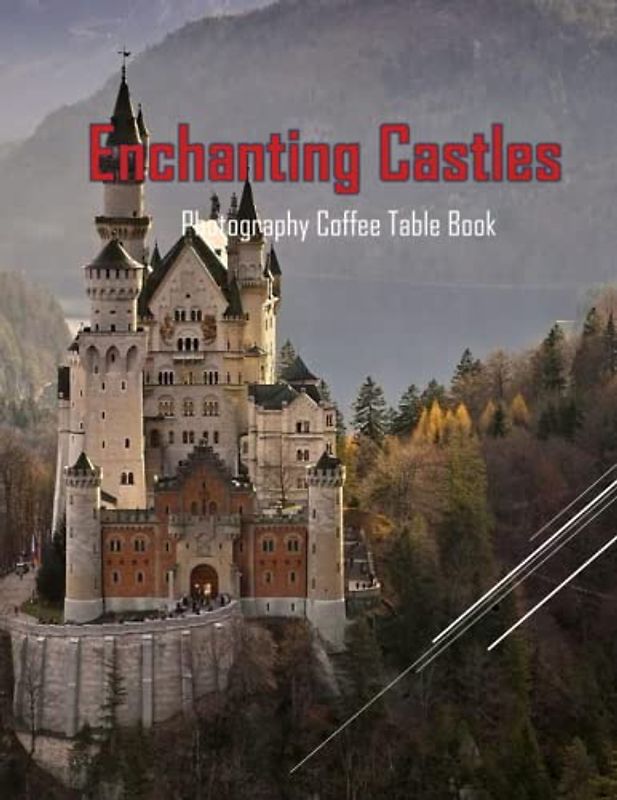 Enchanting Castles Photography Coffee Table Book: Enchanting Castles Photography Coffee Table Book: For People Of All Ages Who Love Castles . Castles ... Beautiful Images Paperback – April 9, 2023.