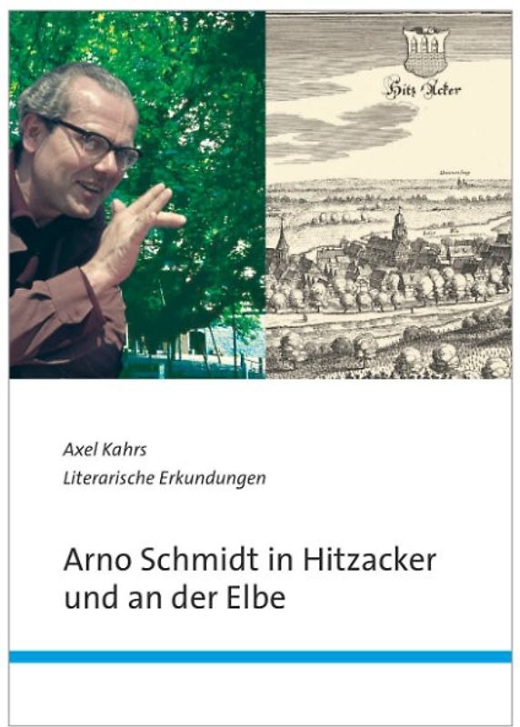 Arno Schmidt in Hitzacker und an der Elbe