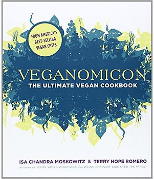 Veganomicon: The Ultimate Vegan Cookbook - Isa Chandra Moskowitz