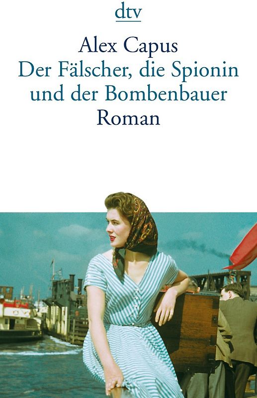 Der Fälscher, die Spionin und der Bombenbauer