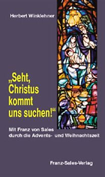 Seht, Christus kommt uns suchen