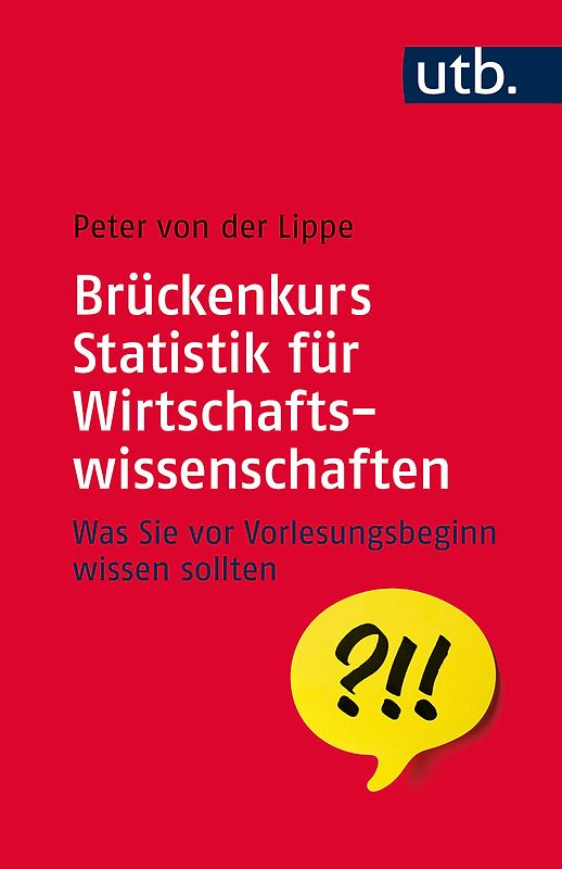 Brückenkurs Statistik für Wirtschaftswissenschaften. Was Sie vor Vorlesungsbeginn wissen sollten