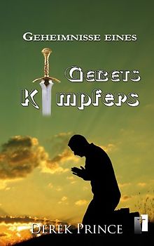 Geheimnisse eines Gebetskämpfers