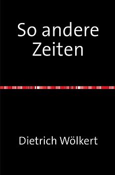 So andere Zeiten