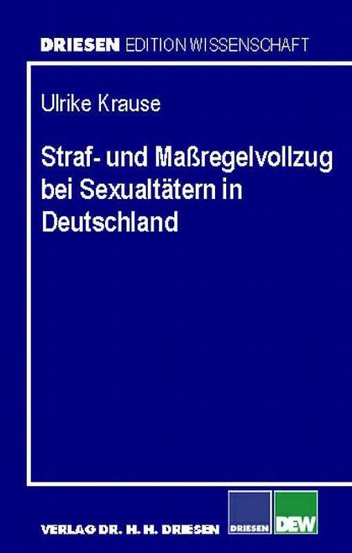 Straf- und Massregelvollzug bei Sexualtätern in Deutschland