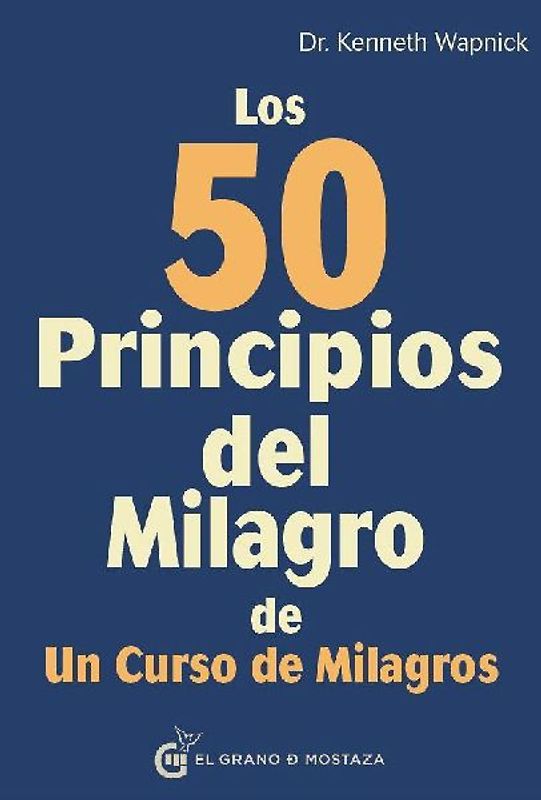Los 50 principios del milagro de un curso de milagros