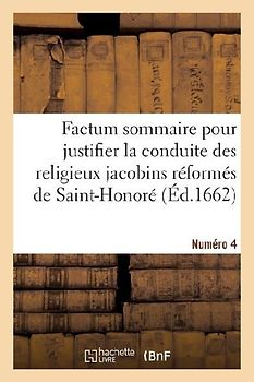 Factum sommaire pour justifier la conduite des religieux jacobins réformés de Saint-Honoré