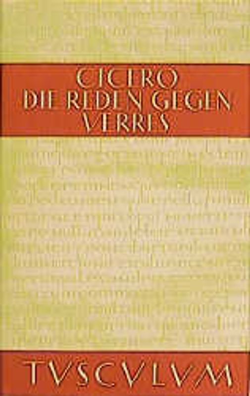 Sämtliche Reden / Die Reden gegen Verres /In C. Verrem. Lat. /Dt.