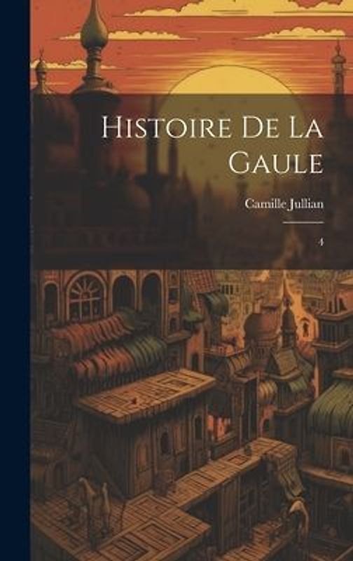 Histoire de la Gaule: 4
