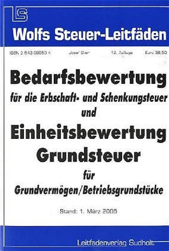 Bedarfsbewertung für die Erbschaft- und Schenkungsteuer und Einheitsbewertung Grundsteuer für Grundvermögen /Betriebsgrundstücke