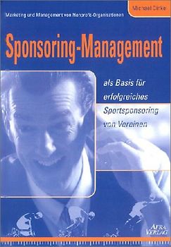 Neues Marketing und Management von Sportvereinen: Entwurf einer Konzeption für erfolgreiches Sportsponsoring