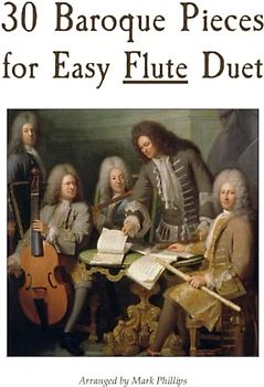 30 Baroque Pieces for Easy Flute Duet