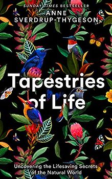 Tapestries of Life: Uncovering the Lifesaving Secrets of the Natural World