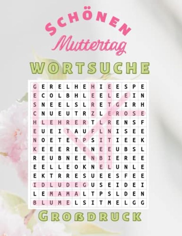 Schönen Muttertag Wortsuche Buch Für Erwachsene: | Großdruck | 50 Wortsuchrätsel mit Lösungen | German Edition | für Erwachsene (Mutter) | Muttertagsgeschenk | Ausgabe 2023 |