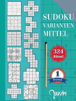 Sudoku Varianten Mittel band 1: Sudoku Mix Irregulär Fortgeschrittene Mit Sudoku X, Hyper, Twins, Triathlon A, Triathlon B, Marathon, Samurai, Blumen, Cross, 12x12, 15x15, und 16x16.