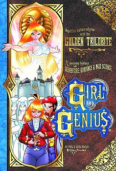 Girl Genius - Volume 6: Agatha Heterodyne and the Golden Trilobite: A Gaslamp Fantasy with Adventure, Romance & Mad Science - Kaja Foglio