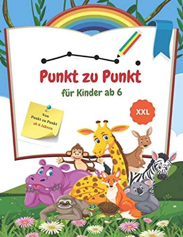 Punkt zu Punkt kinder ab 6. von punkt zu punkt ab 6 jahre XXL: Zahlen verbinden & zahlen lernen.Tiere von Punkt zu Punkt Für Kinder 6-10 jahre.Großformat XXL malbuch.Tolles Malbuch für Tierfans.