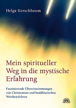 Mein spiritueller Weg in die mystische Erfahrung