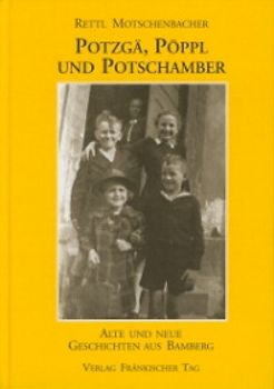 Potzgä, Pöppl und Potschamber