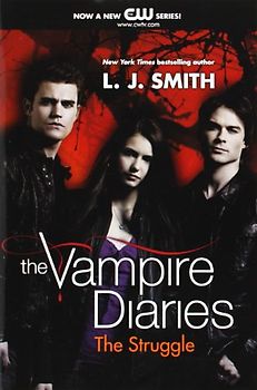 The Vampire Diaries: The Struggle - L. J. Smith