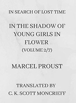 In Search of Lost Time: In the Shadow of Young Girls in Flower (Volume 2/7)