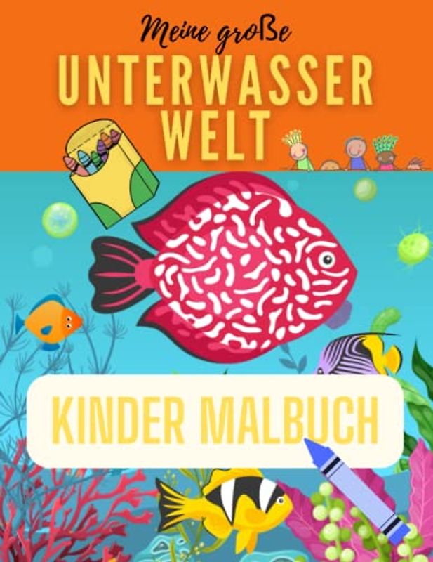 Unterwasserwelt Malbuch für Kinder: Meerestiere ausmalen, Spaß für Jungen und Mädchen 3 bis 8 Jahre