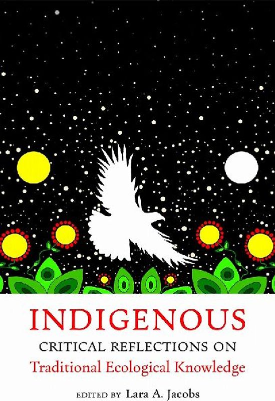 Indigenous Critical Reflections on Traditional Ecological Knowledge