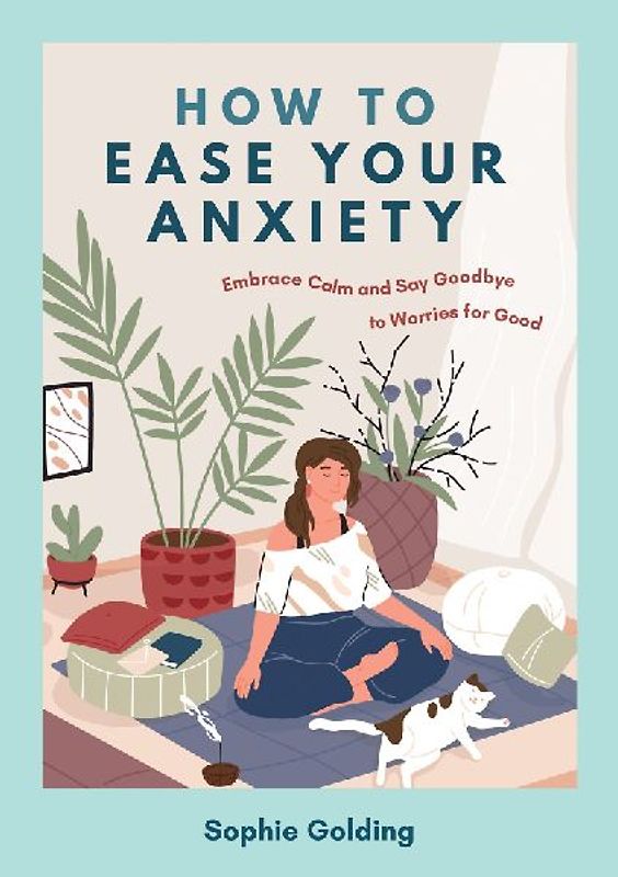 How to Ease Your Anxiety