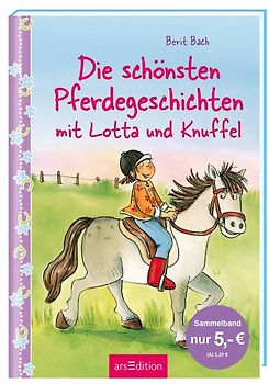 Die schönsten Pferdegeschichten mit Lotta und Knuffel