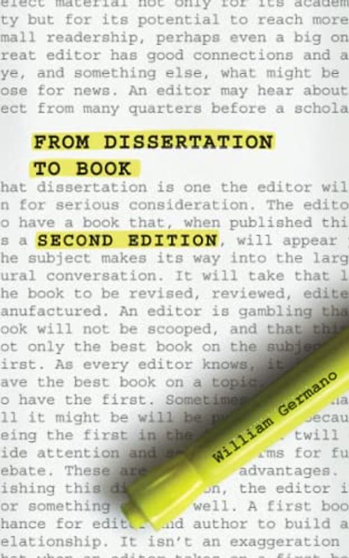 From Dissertation to Book, Second Edition (Chicago Guides to Writing, Editing, & Publishing) - Germano, William