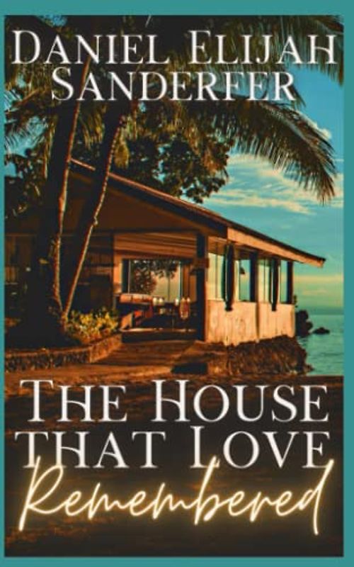 The House That Love Remembered