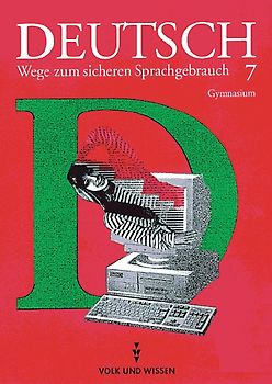 Deutsch: Wege zum sicheren Sprachgebrauch - Gymnasium Östliche Bundesländer / 7. Schuljahr - Schülerbuch