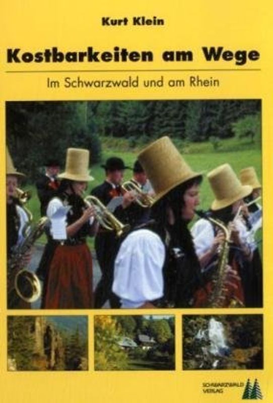 Kostbarkeiten am Wege. Im Schwarzwald und am Rhein