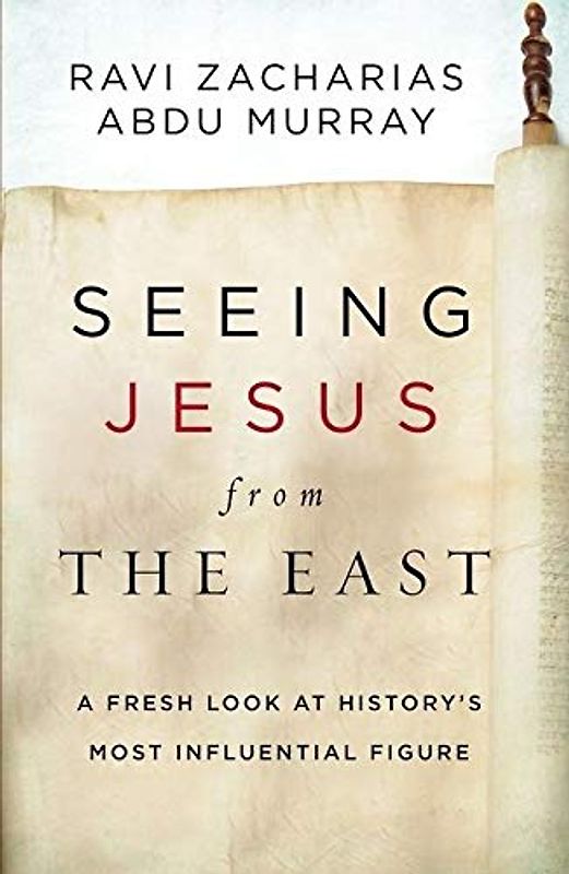 Seeing Jesus from the East: A Fresh Look at History’s Most Influential Figure