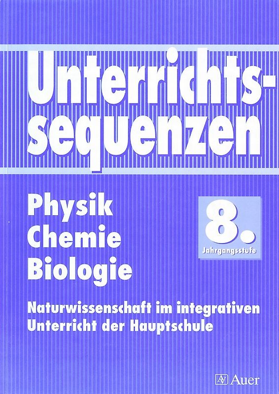Unterrichtssequenzen Physik/Chemie/Biologie 8