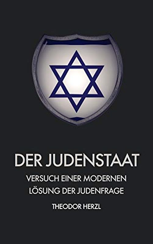 Der Judenstaat: Versuch einer modernen Lösung der judenfrage