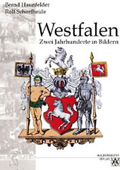 Westfalen - Zwei Jahrhunderte in Bildern