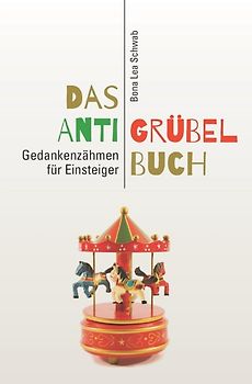 Das Anti-Grübel-Buch
