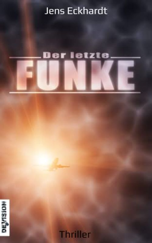 Der letzte Funke: Teil 1: Desaster