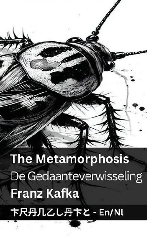 The Metamorphosis / De Gedaanteverwisseling