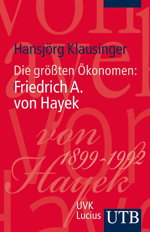 Die größten Ökonomen: Friedrich A. von Hayek