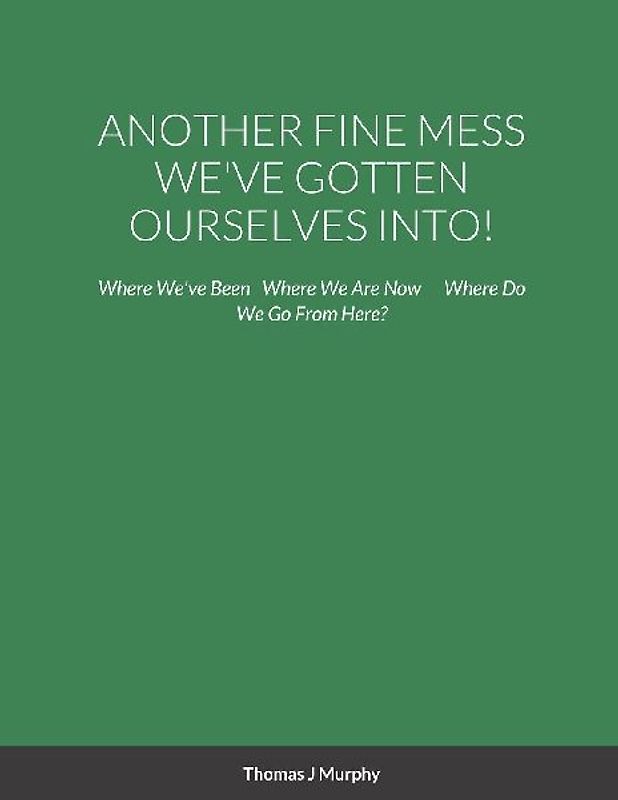 ANOTHER FINE MESS WE'VE GOTTEN OURSELVES INTO!