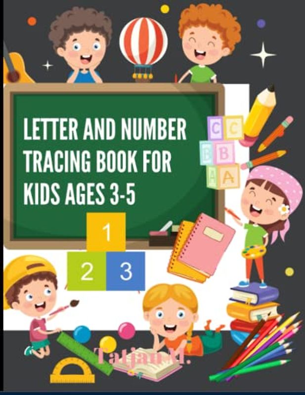Letter and number tracing book for kids ages 3-5: Workbook to learn the alphabet and numbers